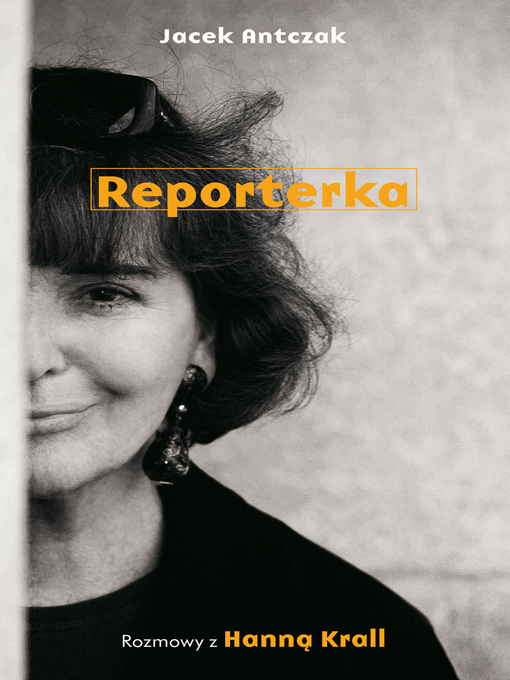 Title details for Reporterka by Hanna Krall - Available